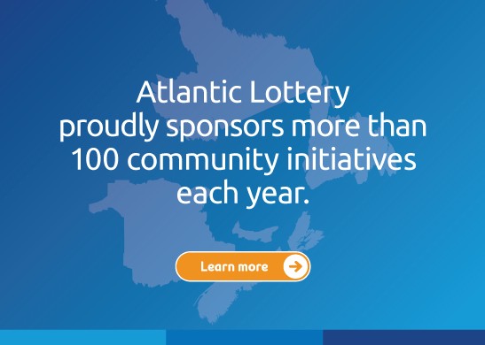Atlantic Lottery sponsors more than 100 events each year, learn more.